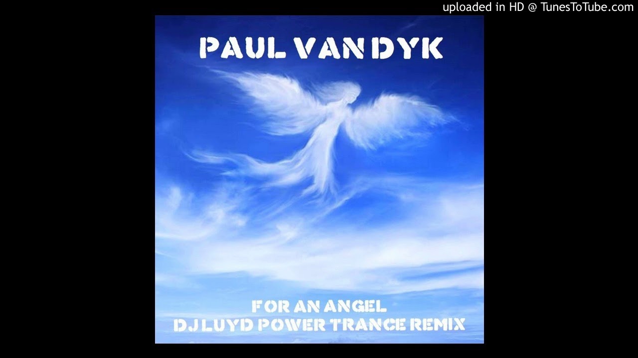 Paul Van Dyk For An Angel Dj Luyd Power Trance Remix Youtube