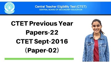 22 | CTET Previous Years Papers Series | Sept-2016 Solved - CDP(बाल विकास) | Live @ 9:00Pm