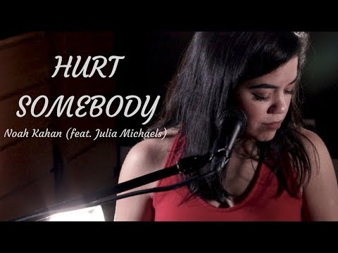 NOAH KAHAN FEAT. JULIA MICHAELS | HURT SOMEBODY | COVER