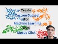 How to Create Your Own Custom Machine Learning Dataset with Simple Mouse Clicks!