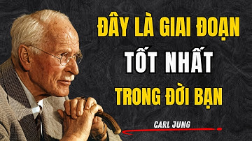 6 Dấu Hiệu Bạn Đang Đến Giai Đoạn Rực Rỡ Nhất - Carl Jung | Giải Mã Nội Tâm