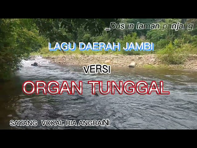 LAGU DAERAH JAMBI, versi organ tunggal , vokal Rahma batilu, ria Anggraini,dan Ardi class=