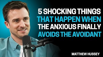 5 Shocking Things That Happen When the Anxious Finally Avoids the Avoidant | Matthew Hussey