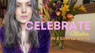 Celebrate Ostara in 8 Simple Ways | Practical, Home-Based Magick \& Traditions | The Cemetery Witch