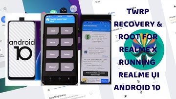 Flash Twrp Recovery & Root Realme X Running Realme UI Android 10