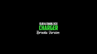 ELIO - Charger ft Charli XCX (Karaoke Version)