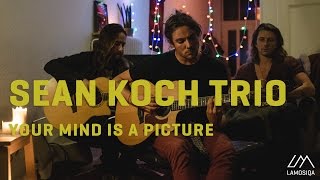 Sean Koch Trio - Your Mind Is A Picture | LaMosiqa.com Oneshotsession | 2/2