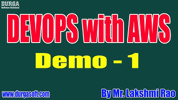 DEVOPS with AWS tutorials || Demo - 1 || by Mr. Lakshmi Rao On 06-09-2020 @7PM