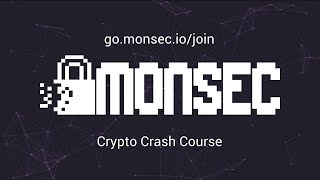 Crypto Crash Course - Monsec (17/08/20) Sem 2 Week 3