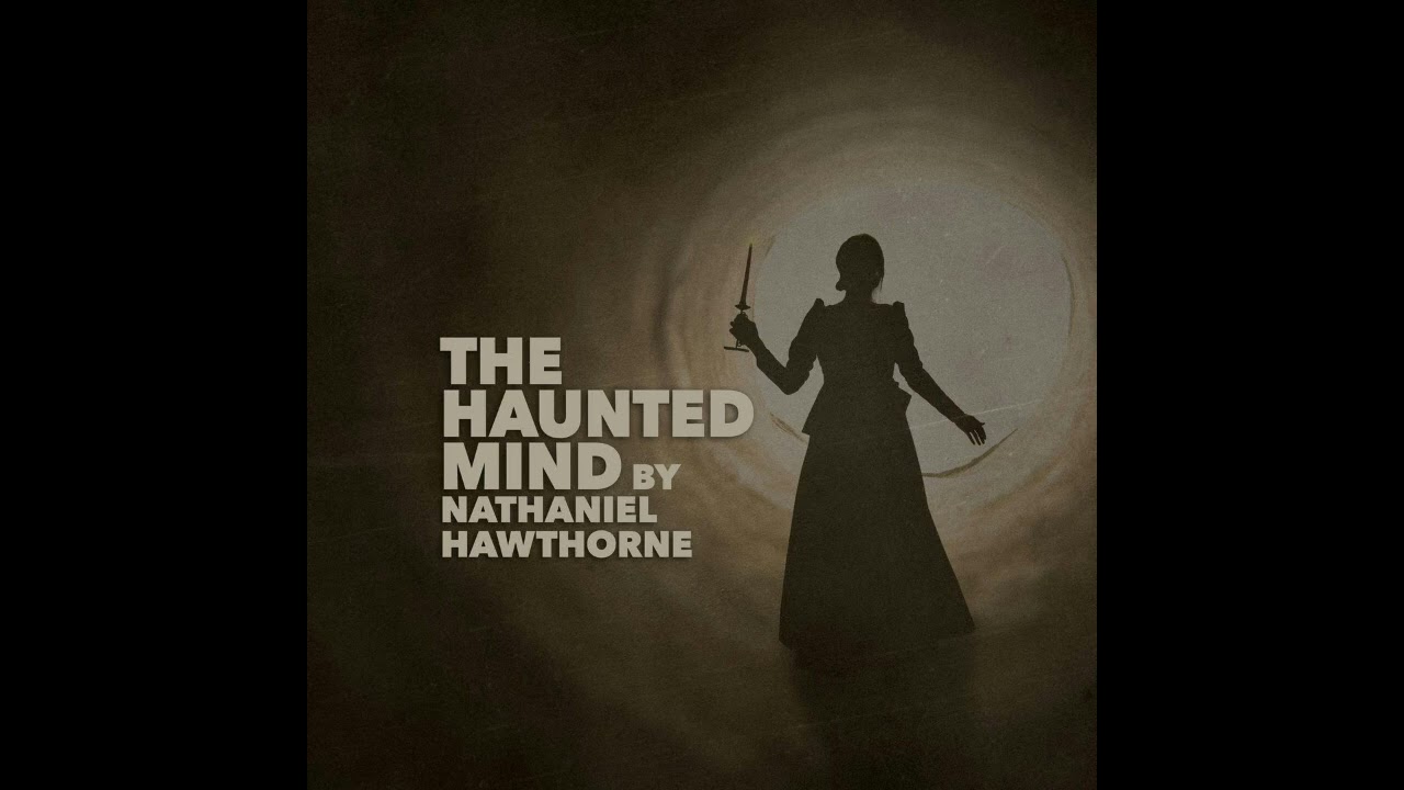 The Haunted Mind–a Scary Season Story by Nathaniel Hawthorne | LitReading - Classic Short Stories