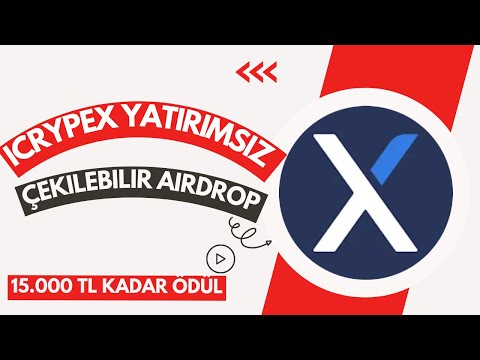 ICRYPEX YATIRIMSIZ ÇEKİLEBİLİR AIRDROP ! | HEM KAYITA HEM KYC' YE AYRI ÖDÜLLER KAZAN!