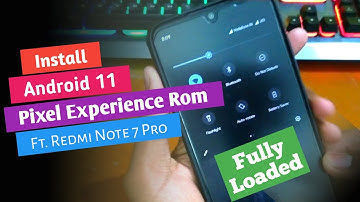 Install Android 11 Based Pixel Experience Rom | Ft. Redmi Note 7 Pro (BETA) | Fully Loaded 🔥🔥🔥