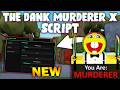 *NEW* The Dank Murderer X Script (PASTEBIN 2026) ( AUTO FARM , KILL ALL , ESP , HITBOX )