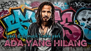 IPANK - ADA YANG HILANG | ARANSEMEN STYLE MUSIK LINKIN PARK😱