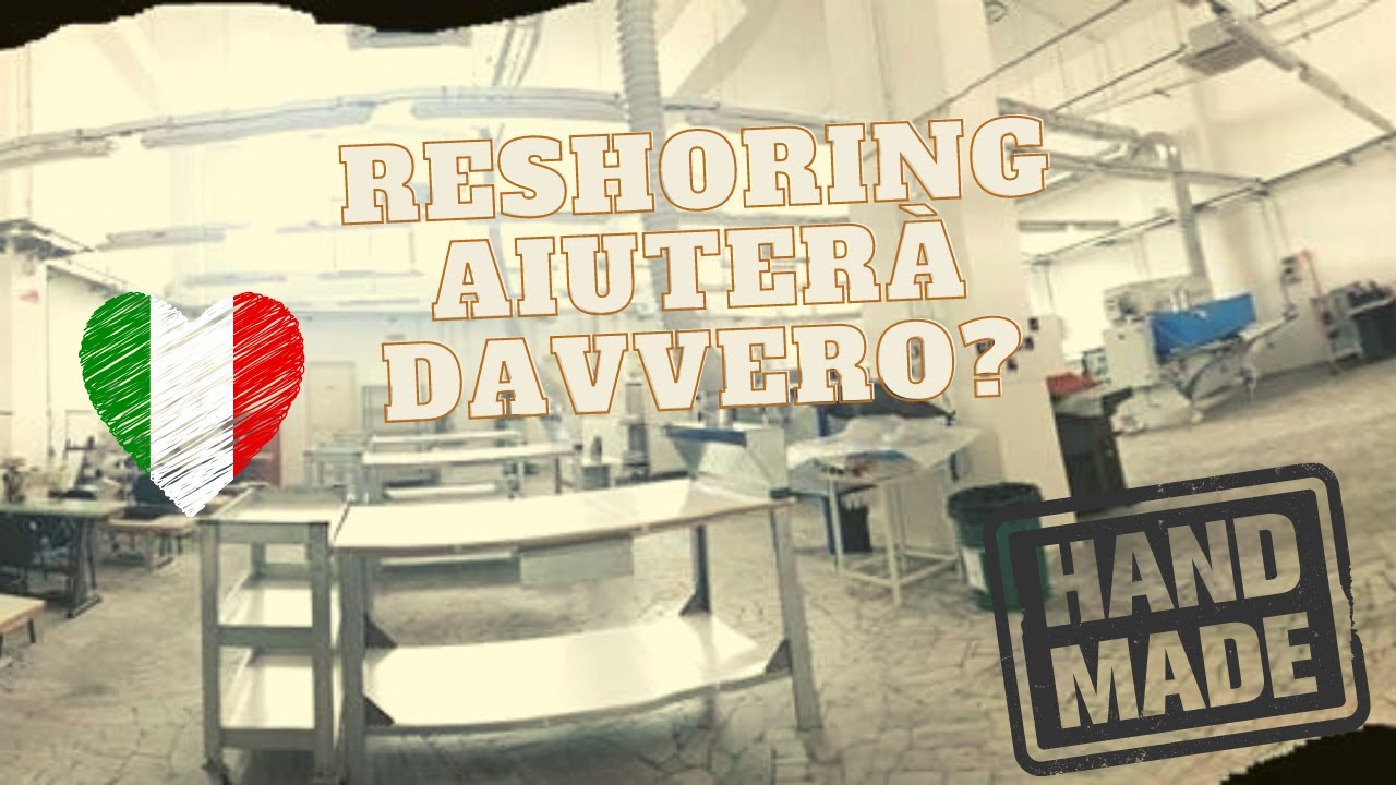 Reshoring Manufacturing: cos'è e può aiutare davvero il Made in Italy? - YouTube