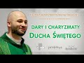 Dary i charyzmaty Ducha Świętego - ks. Michał Olszewski SCJ (3/6)