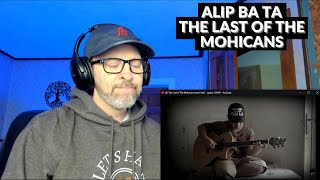ALIP BA TA - THE LAST OF THE MOHICANS (THEME) - Reaction
