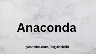 How to Pronounce Anaconda | Pronunciation Guide | British Vs American English pronunciation