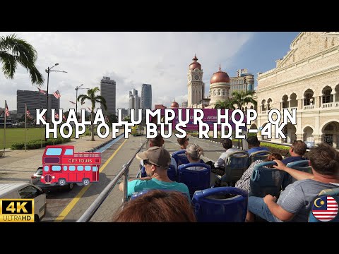 KUALA LUMPUR HOP ON HOP OFF BUS RIDE EXPERIENCE IT FROM YOUR HOME-4K