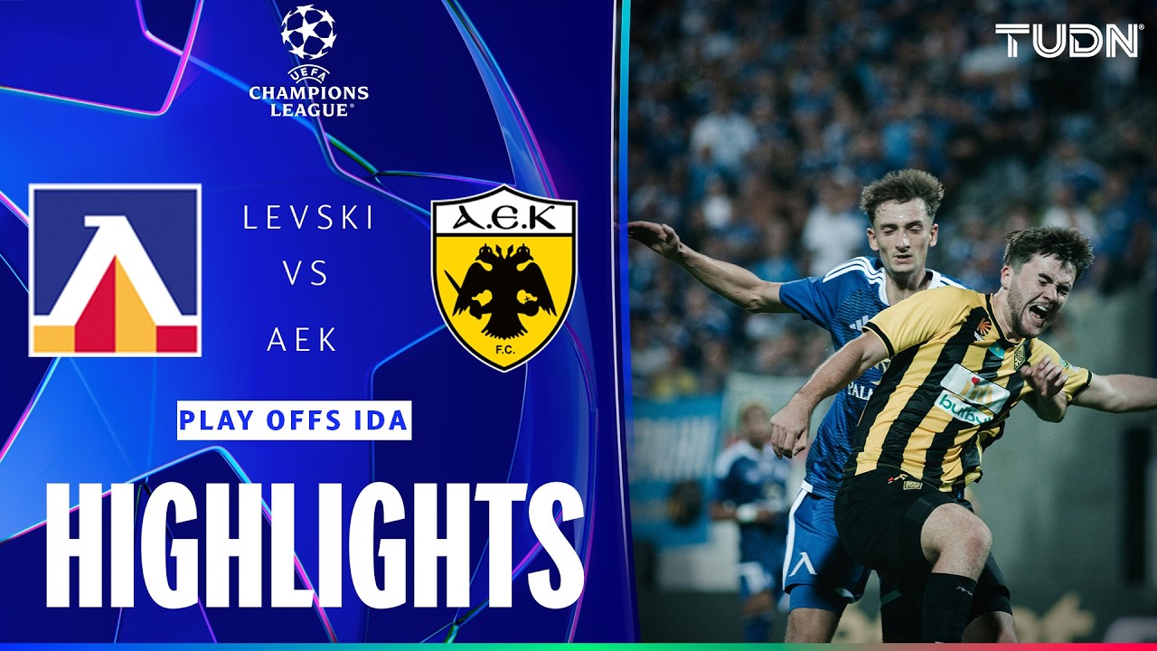 HIGHLIGHTS - Levski Sofia vs AEK Atenas | UEFA Champions League - Playoffs Ida | TUDN