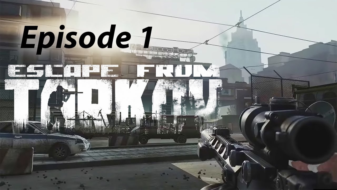Episode 1 Escape From Tarkov Standard Account Playthrough YouTube