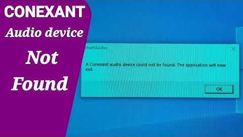 A Conexant Audio Device Could Not Be Found  - error resolved.