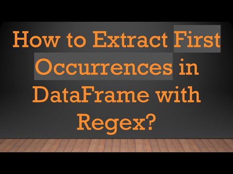 How to Extract First Occurrences in DataFrame with Regex?