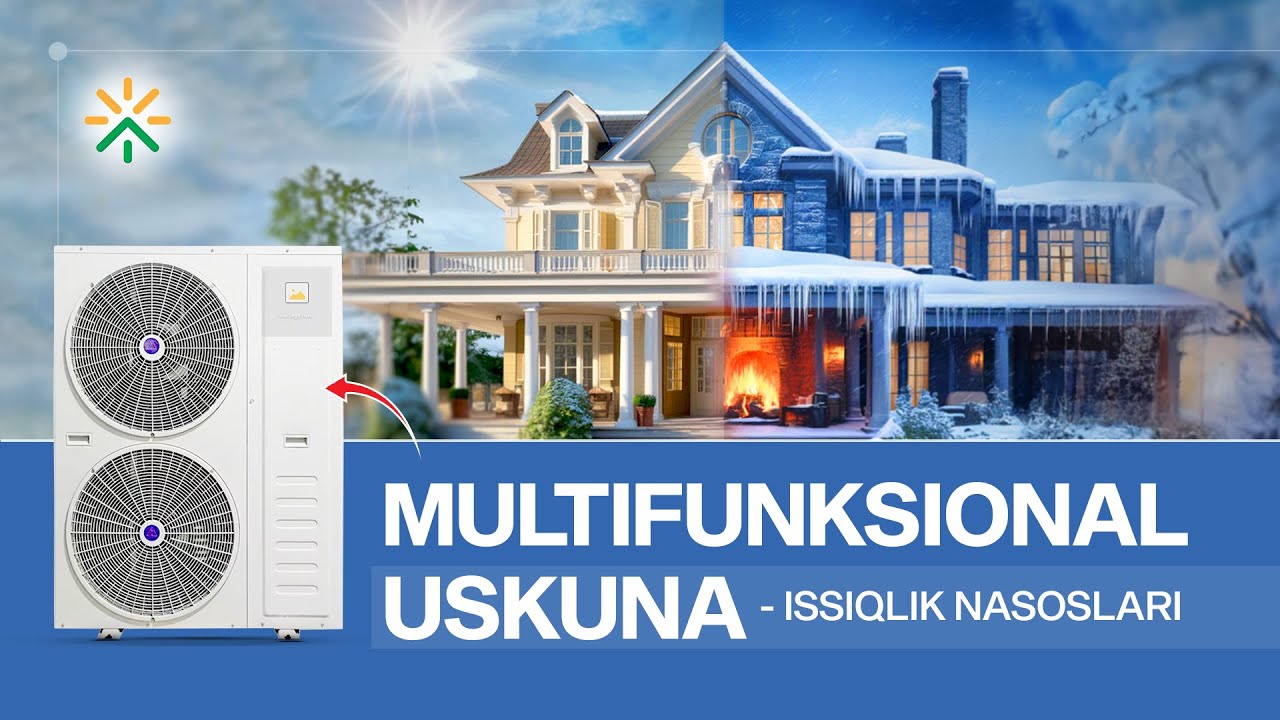 Issiqlik nasoslari – yozda ham, qishda ham kamxarajat, xavfsiz va samarali yechim