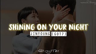 Jinyoung GOT7 `Shining On Your Night` Lirik dan Terjemahan Indo | OST YUMI's Cells 2 Part.3