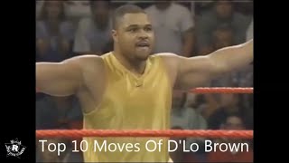 Top 10 Moves Of D'Lo Brown