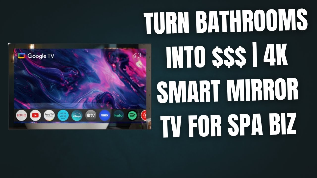 Turn Bathrooms Into $$$ | 4K Smart Mirror TV for SPA Biz