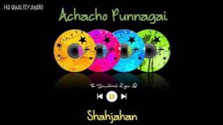 Achacho Punnagai || Shahjahan || High Quality Audio 🔉