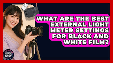 What Are The Best External Light Meter Settings For Black And White Film? - Image Review Studio