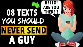 8 Texts You Should Never Send A Guy (Or You Will Regret) screenshot 4