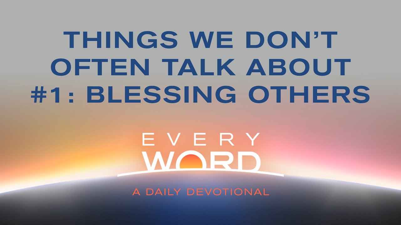 Things We Don’t Often Talk About #1: Blessing Others - YouTube
