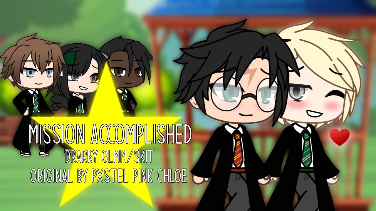 Mission Accomplished | Harco/Drarry, Romione, Blansy, Thestoria | Original GLMM/Skit