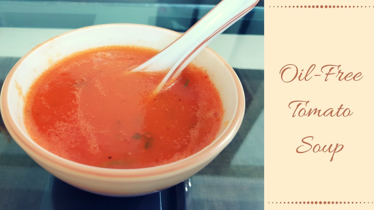 Oil free Tomato Soup - Quick and healthy recipe - YouTube