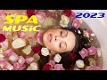 Spa Music 2023 - Best Lounge Playlist for Relaxation at Beauty Spa and Sauna