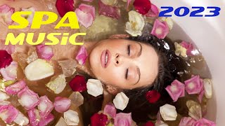 Spa Music 2023 - Best Lounge Playlist for Relaxation at Beauty Spa and Sauna