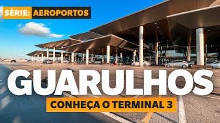 O MAIS IMPORTANTE TERMINAL INTERNACIONAL DO BRASIL! Conheça o Terminal 3 do Aeroporto de Guarulhos