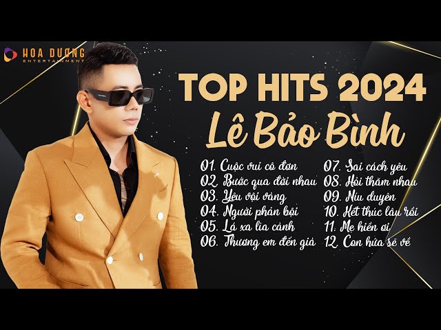 Lê Bảo Bình TOP Hits 2024 - LK Cuộc Vui Cô Đơn, Bước Qua Đời Nhau - Nhạc Trẻ Ballad Hay Nhất 2024 class=