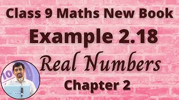 Class 9 Maths | Example 2.18 | Real Numbers | Chapter 2  | Tamil Nadu Syllabus | Alex Maths Class 9