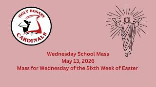 Wednesday of the Sixth Week of Easter - May 13, 2026
