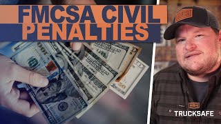 Understanding FMCSA civil penalties