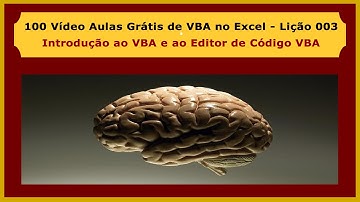 Lição 003 - Curso Gratuito de VBA no Excel - Introdução ao VBA e ao Editor de Código VBA