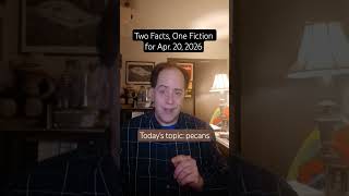 Two Facts, One Fiction for Apr. 20, 2026 (Ep. 74)
