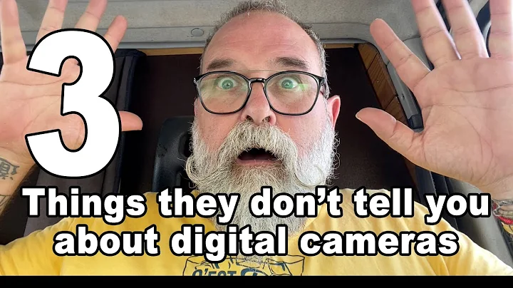3 things they don't tell you about digital cameras...