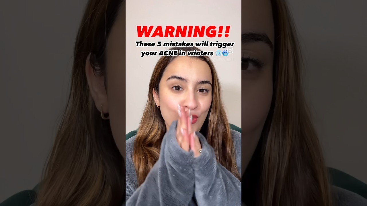 Acne in winters?? 🥶🚫 5 Mistakes to avoid- Clear Skin Guide 