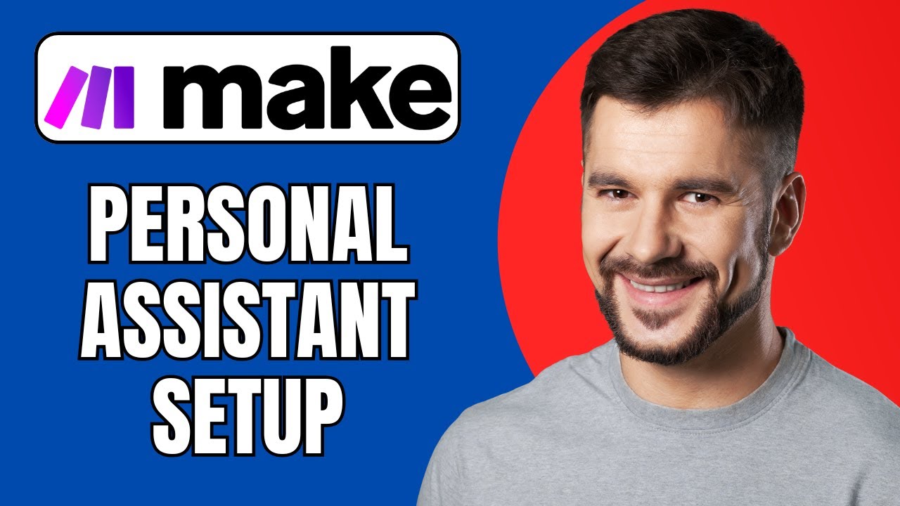 Make.com AI Personal Assistant Setup Guide 2025 | Step by Step Tutorial ...