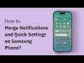 How to Merge Notifications and Quick Settings on Samsung Phone